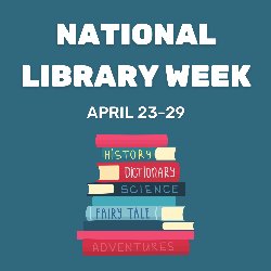 National Library Week - April 23-29